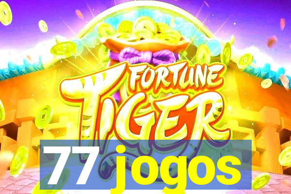 77 jogos